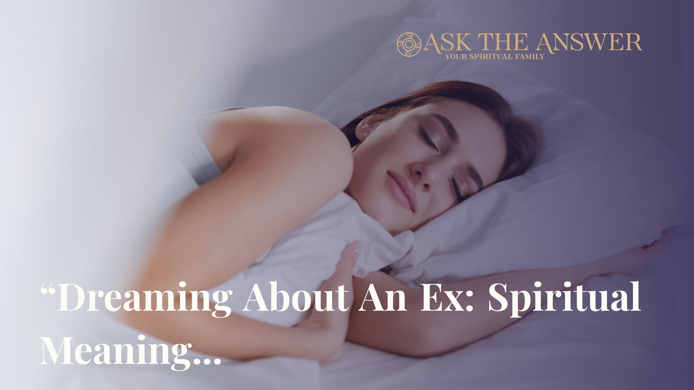 Dreaming About an Ex: Spiritual Meaning