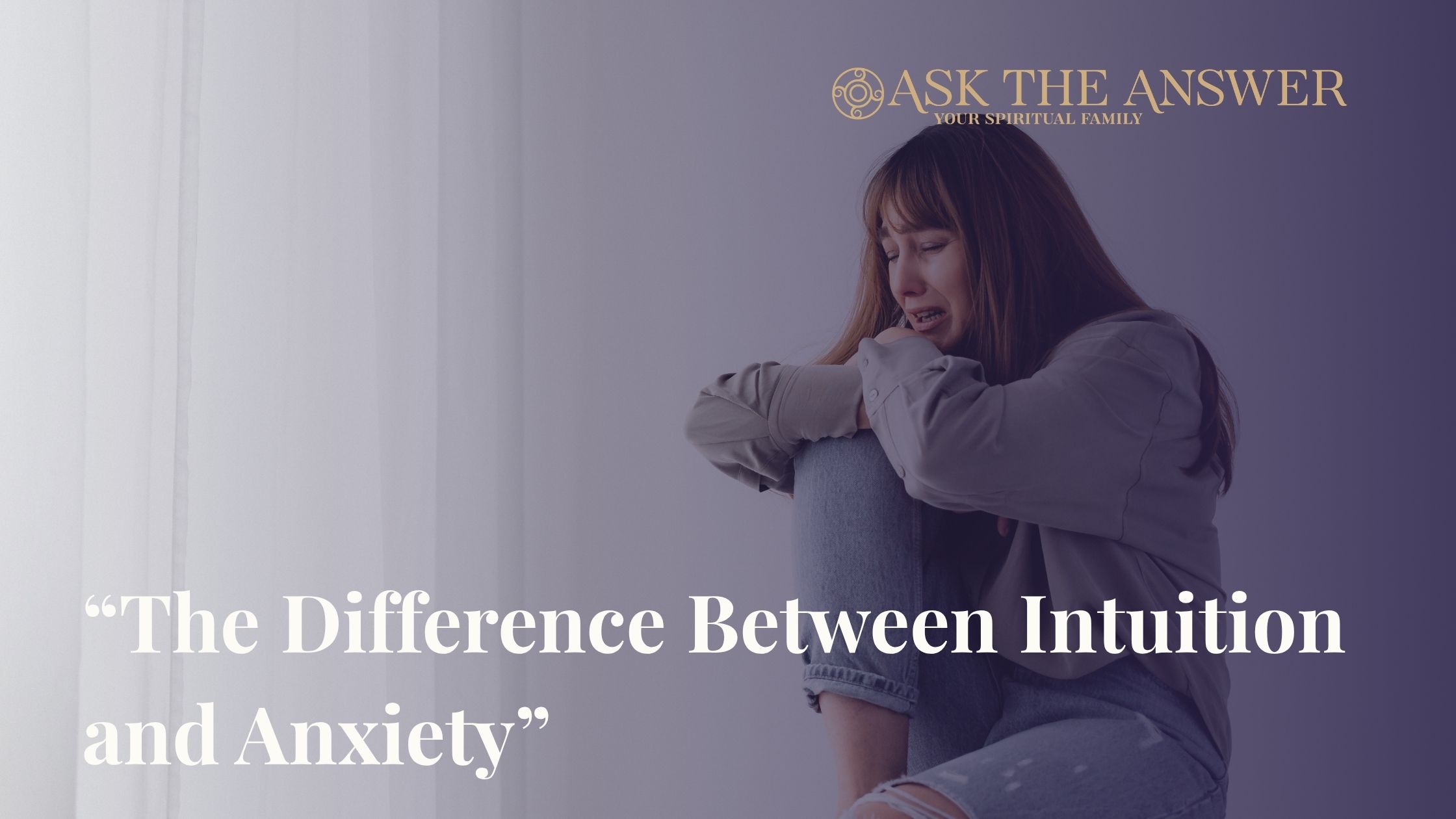 The Difference Between Intuition and Anxiety