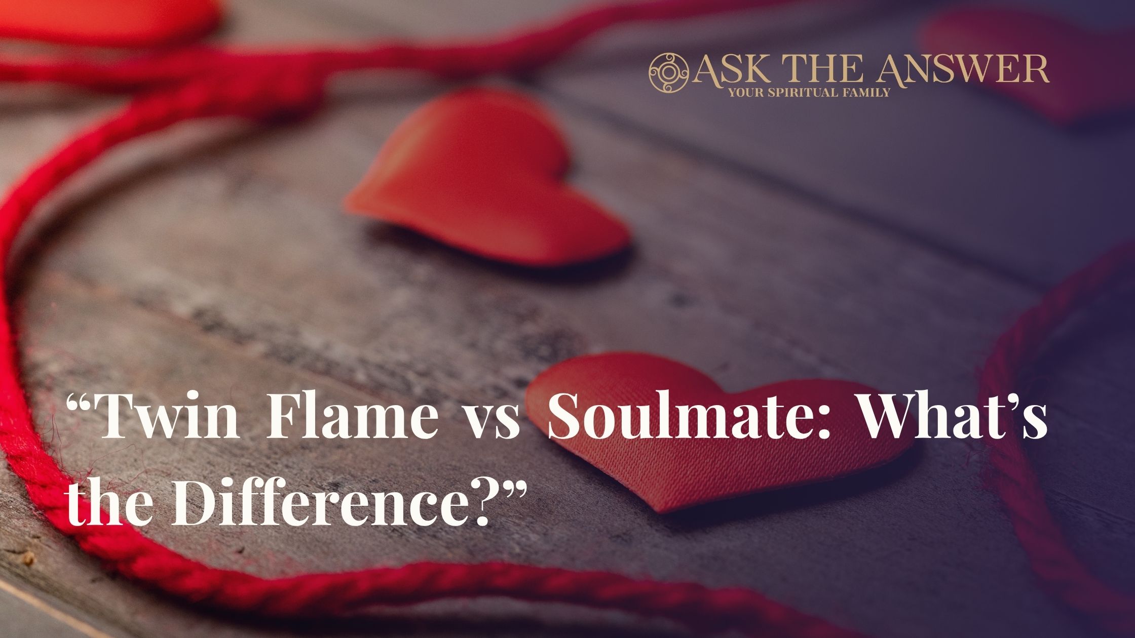 Twin Flame vs Soulmate: What’s the Difference?
